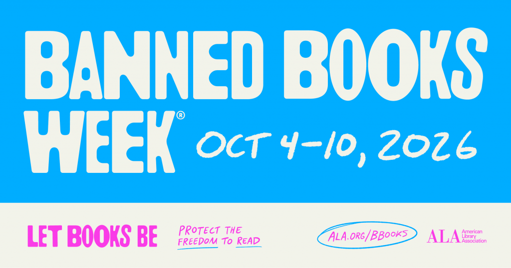 Banned Books Week Oct. 4-10, 2026. Let books be. Protect the freedome to read. ala.org/bbooks ALA American Library Association